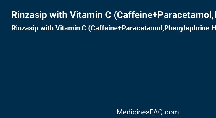 Rinzasip with Vitamin C (Caffeine+Paracetamol,Phenylephrine Hydrochloride,Pheniramine,[Ascorbic acid])