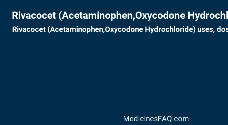 Rivacocet (Acetaminophen,Oxycodone Hydrochloride)