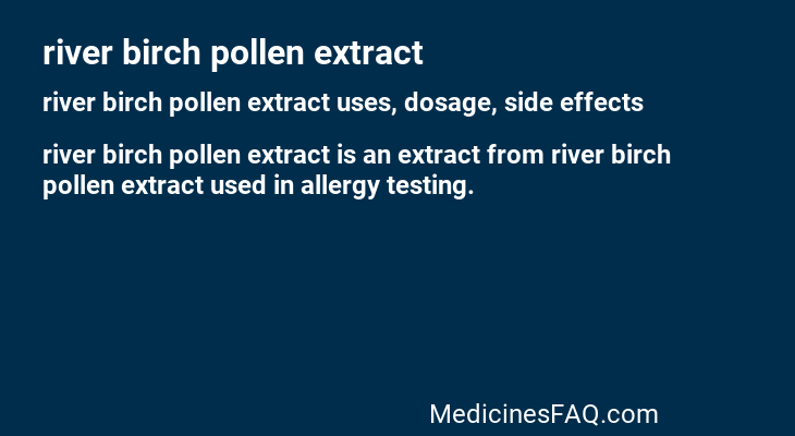 river birch pollen extract