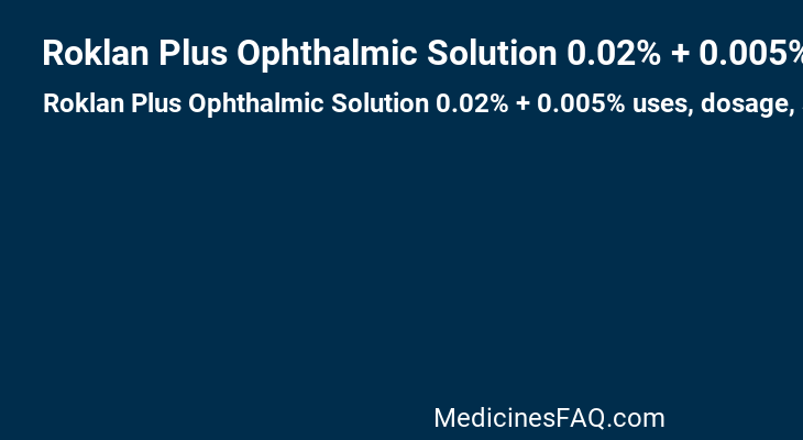 Roklan Plus Ophthalmic Solution 0.02% + 0.005%