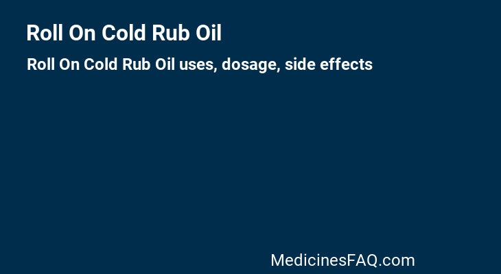 Roll On Cold Rub Oil