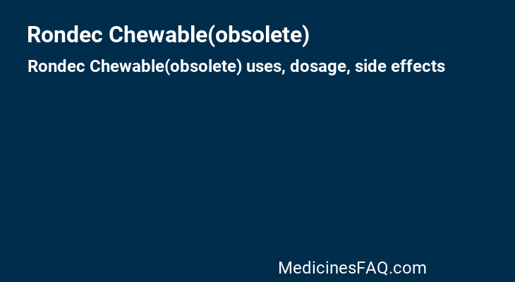 Rondec Chewable(obsolete)