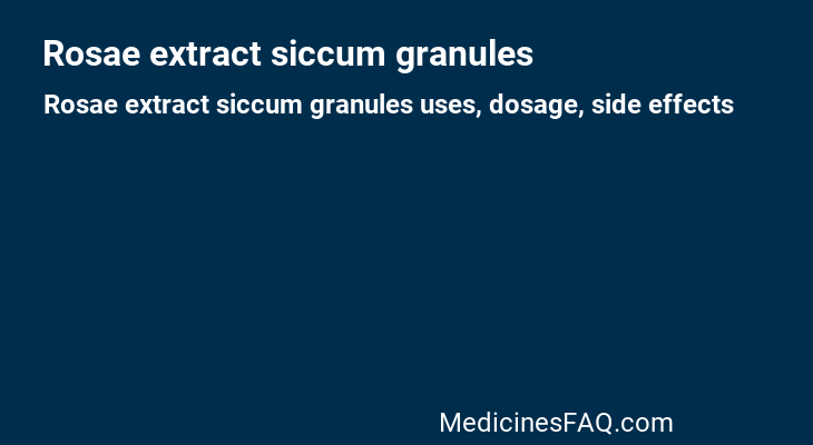 Rosae extract siccum granules