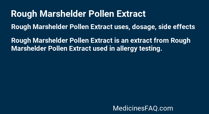 Rough Marshelder Pollen Extract