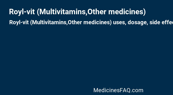 Royl-vit (Multivitamins,Other medicines)