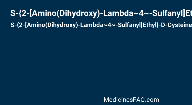 S-{2-[Amino(Dihydroxy)-Lambda~4~-Sulfanyl]Ethyl}-D-Cysteine