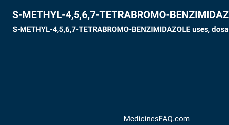 S-METHYL-4,5,6,7-TETRABROMO-BENZIMIDAZOLE