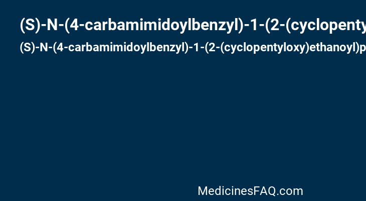 (S)-N-(4-carbamimidoylbenzyl)-1-(2-(cyclopentyloxy)ethanoyl)pyrrolidine-2-carboxamide