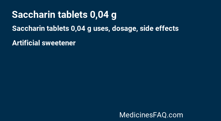 Saccharin tablets 0,04 g