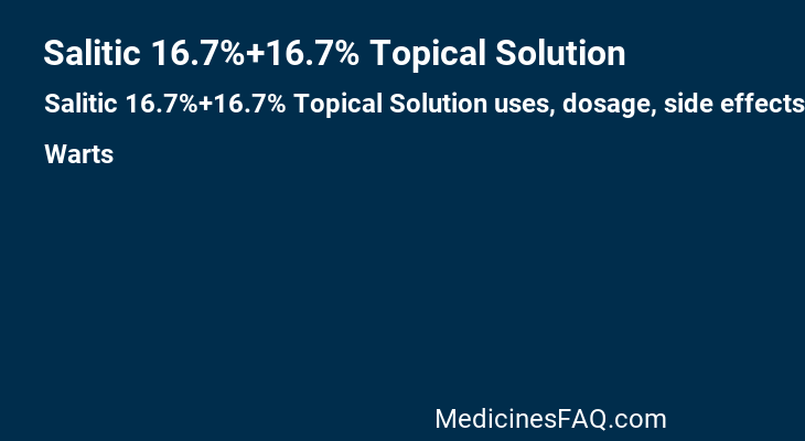 Salitic 16.7%+16.7% Topical Solution