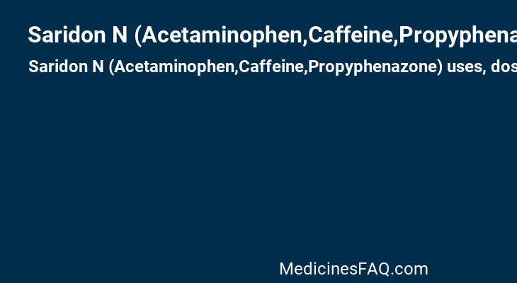 Saridon N (Acetaminophen,Caffeine,Propyphenazone)