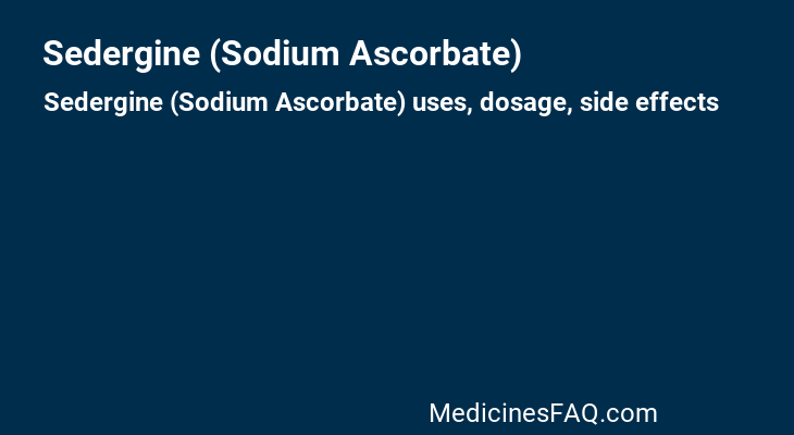 Sedergine (Sodium Ascorbate)