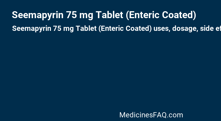 Seemapyrin 75 mg Tablet (Enteric Coated)