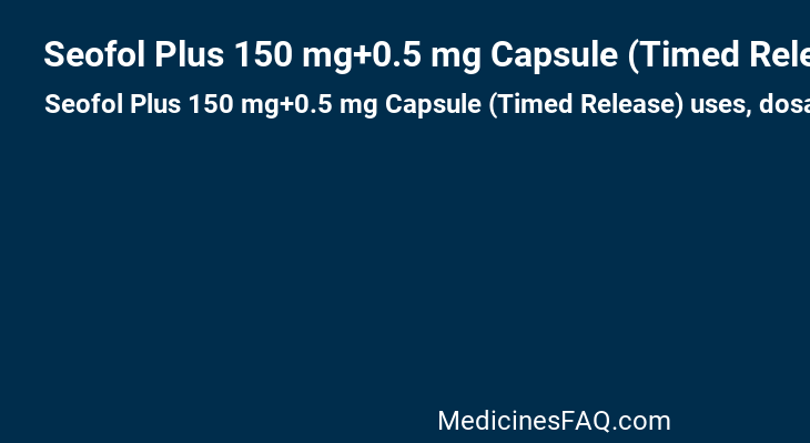 Seofol Plus 150 mg+0.5 mg Capsule (Timed Release)