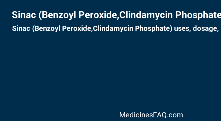 Sinac (Benzoyl Peroxide,Clindamycin Phosphate)
