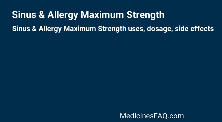 Sinus & Allergy Maximum Strength