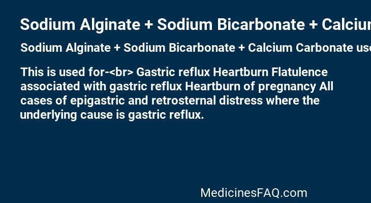 Sodium Alginate + Sodium Bicarbonate + Calcium Carbonate