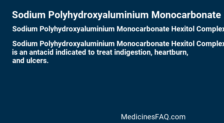 Sodium Polyhydroxyaluminium Monocarbonate Hexitol Complex