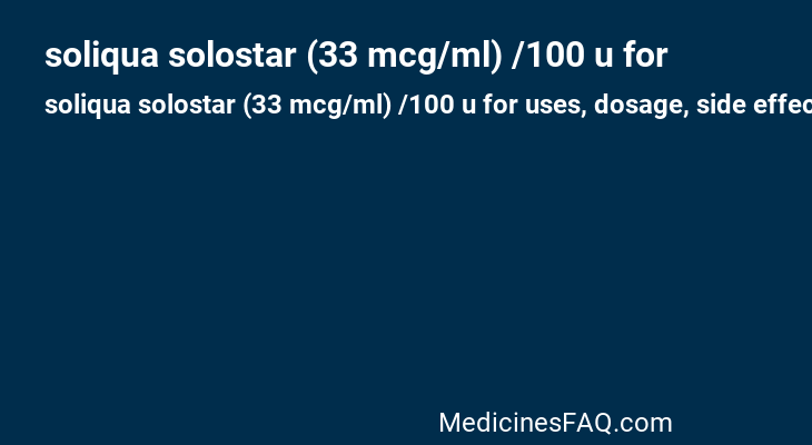 soliqua solostar (33 mcg/ml) /100 u for