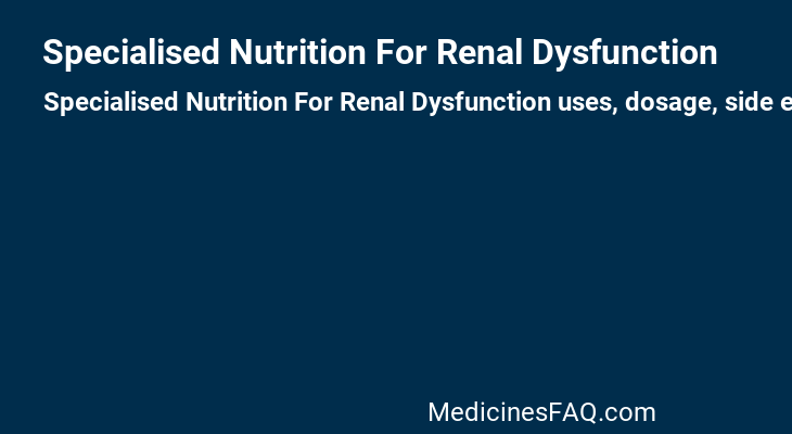 Specialised Nutrition For Renal Dysfunction