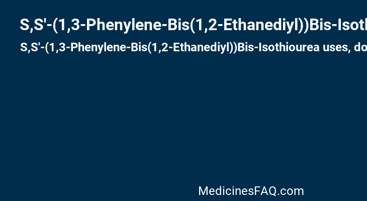 S,S'-(1,3-Phenylene-Bis(1,2-Ethanediyl))Bis-Isothiourea