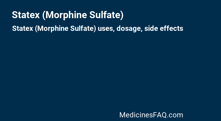Statex (Morphine Sulfate)