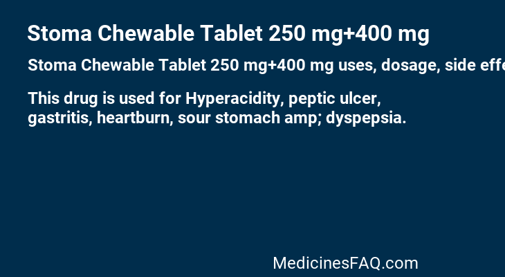 Stoma Chewable Tablet 250 mg+400 mg