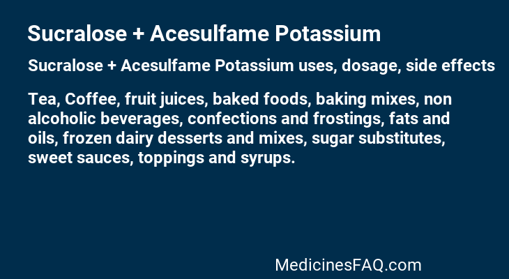 Sucralose + Acesulfame Potassium