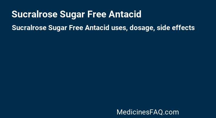 Sucralrose Sugar Free Antacid