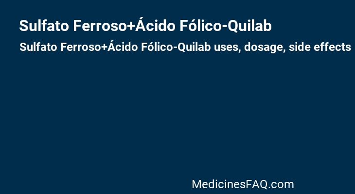 Sulfato Ferroso+Ácido Fólico-Quilab