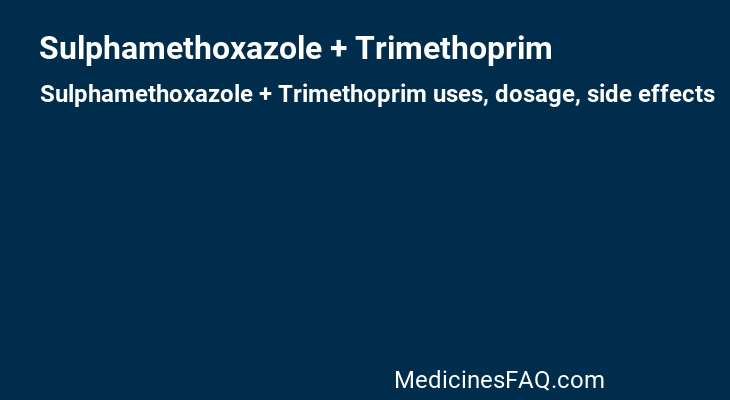 Sulphamethoxazole + Trimethoprim