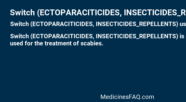 Switch (ECTOPARACITICIDES, INSECTICIDES_REPELLENTS)