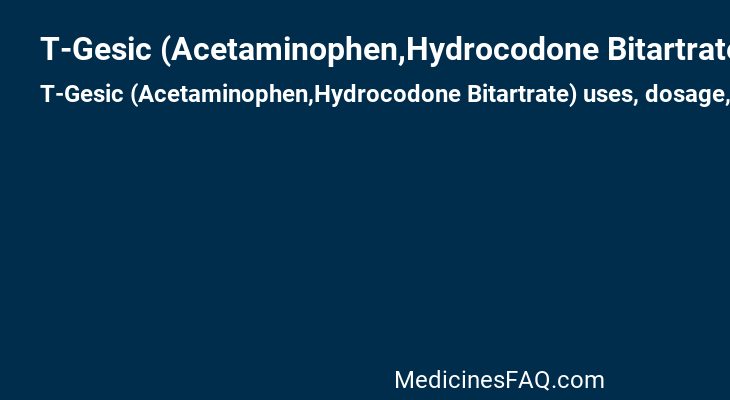 T-Gesic (Acetaminophen,Hydrocodone Bitartrate)