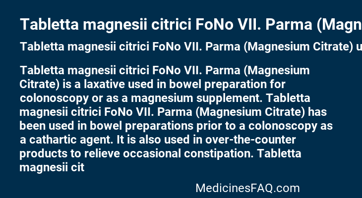 Tabletta magnesii citrici FoNo VII. Parma (Magnesium Citrate)