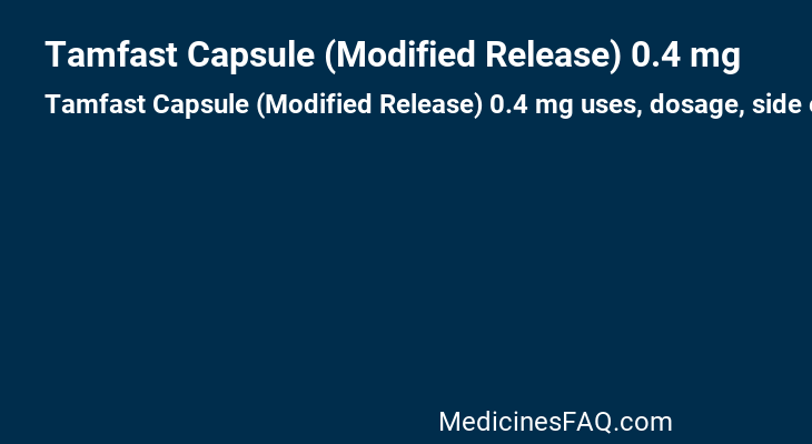 Tamfast Capsule (Modified Release) 0.4 mg