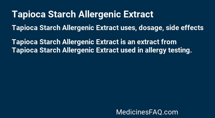 Tapioca Starch Allergenic Extract