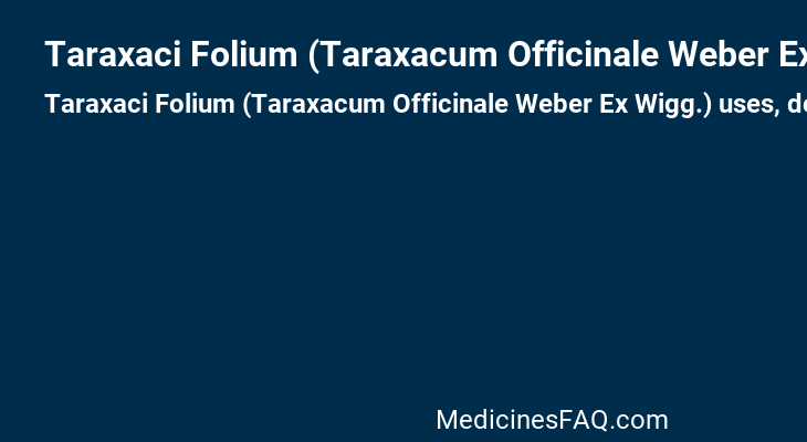 Taraxaci Folium (Taraxacum Officinale Weber Ex Wigg.)