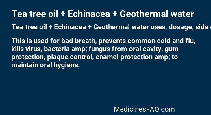 Tea tree oil + Echinacea + Geothermal water