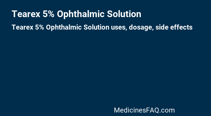 Tearex 5% Ophthalmic Solution