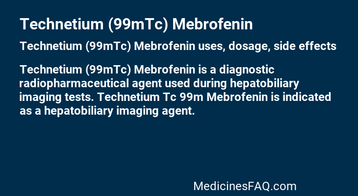 Technetium (99mTc) Mebrofenin