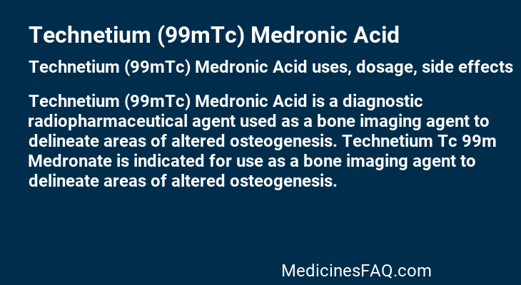 Technetium (99mTc) Medronic Acid