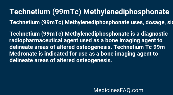 Technetium (99mTc) Methylenediphosphonate