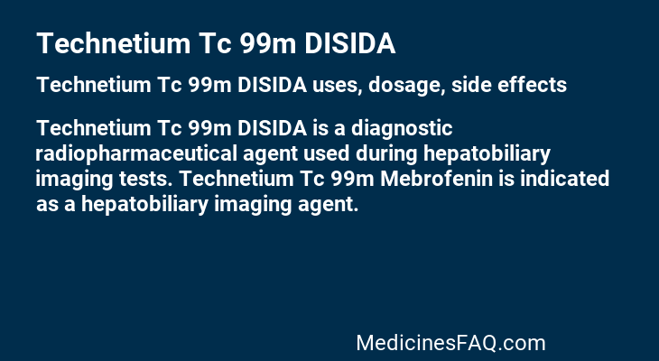 Technetium Tc 99m DISIDA