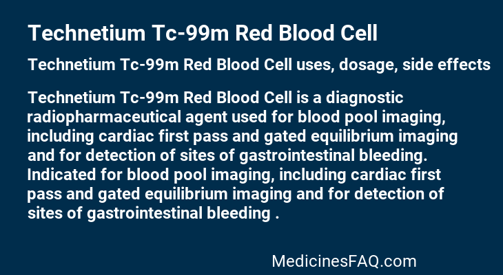 Technetium Tc-99m Red Blood Cell