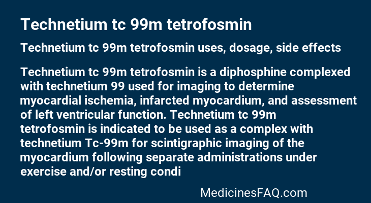 Technetium tc 99m tetrofosmin