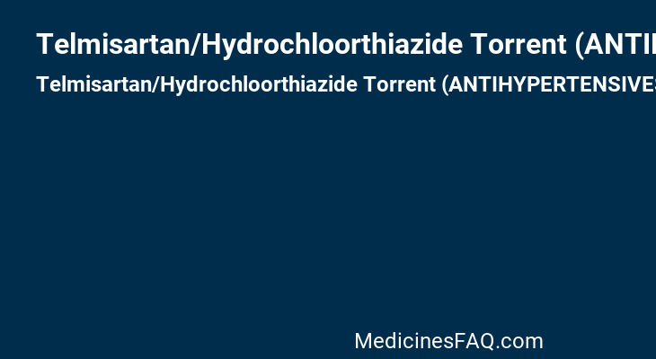 Telmisartan/Hydrochloorthiazide Torrent (ANTIHYPERTENSIVES_DIURETICS)