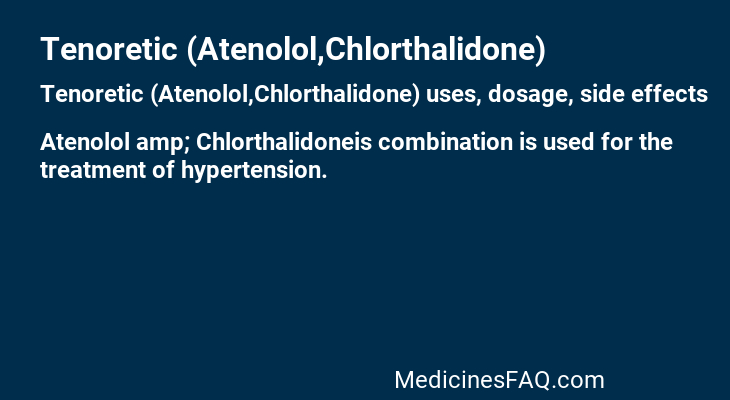 Tenoretic (Atenolol,Chlorthalidone)