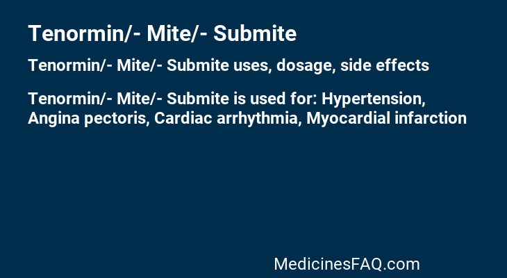 Tenormin/- Mite/- Submite