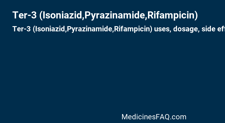 Ter-3 (Isoniazid,Pyrazinamide,Rifampicin)