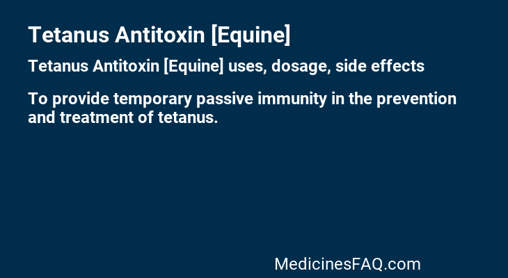 Tetanus Antitoxin [Equine]